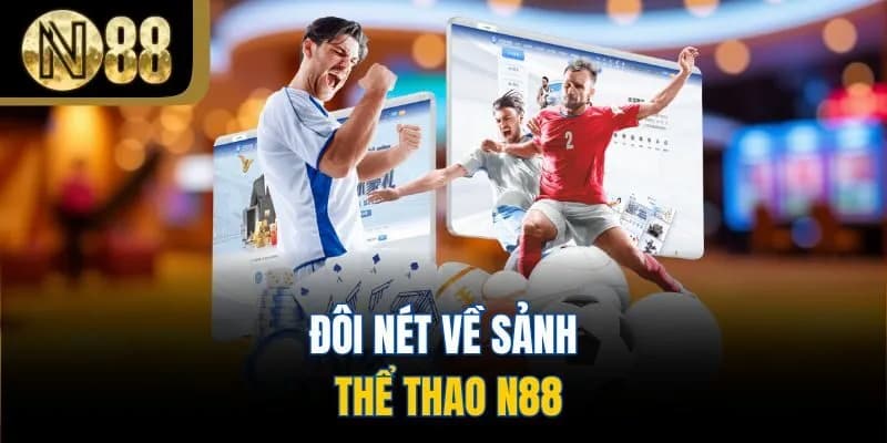Giới thiệu tổng quan về thể thao N88
