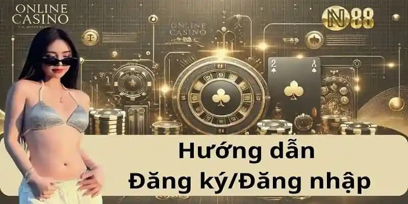 Lợi ích khi đăng nhập N88 đúng cách